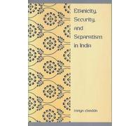 Maya Chadda Ethnicity, Security, and Separatism in India (Tascabile)