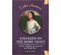 Maya Chhabra Stranger on the Home Front (Copertina rigida) I Am America Set 3