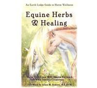 Maya Cointreau Equine Herbs & Healing (Tascabile)