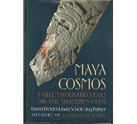 Maya Cosmos: Three Thousand Years on the Shaman's Path