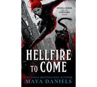 Maya Daniels Hellfire To Come (Tascabile) Infernal Regions For The Unprepared