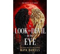 Maya Daniels To Look the Devil in the Eye (Tascabile) Broken Halos Series