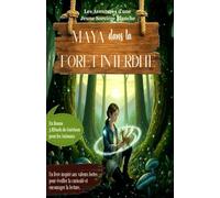 MAYA dans la FORET INTERDITE, les Aventures d'une Jeune Sorcière Blanche: En BONUS - 3 Rituels de Guérison pour les Animaux, un livre inspiré aux ... la curiosité et encourager la lecture