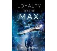Maya Darjani Loyalty to the Max (Tascabile) Broken Union