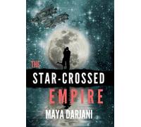 Maya Darjani The Star-Crossed Empire (Copertina rigida) Whorl Chronicles