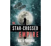 Maya Darjani The Star-Crossed Empire (Tascabile)