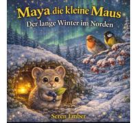 Maya die kleine Maus: Der lange Winter im Norden
