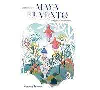 Maya e il vento. Ediz. a colori