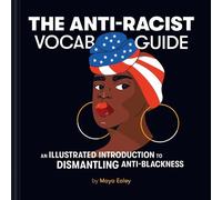 Maya Ealey The Anti-Racist Vocab Guide (Copertina rigida)