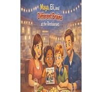 Maya, Eli, and the Different Brains at the Restaurant