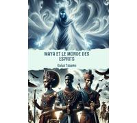 Maya et le monde des esprits