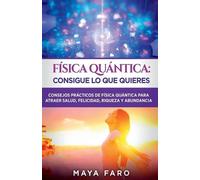Maya Faro Física cuántica (Tascabile) Ley de la Atracción & Espiritualidad