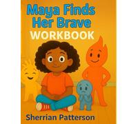 Maya Finds Her Brave: Workbook