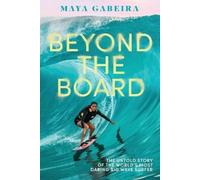 Maya Gabeira Beyond the Board (Copertina rigida)