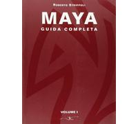 Maya. Guida completa (Vol. 1)