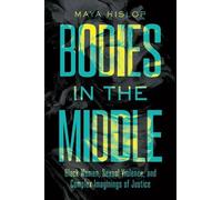 Maya Hislop Bodies in the Middle (Copertina rigida) Cultures of Resistance