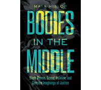 Maya Hislop Bodies in the Middle (Tascabile) Cultures of Resistance