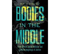 Maya Hislop Bodies in the Middle (Tascabile) Cultures of Resistance
