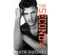 Maya Hughes The Second We Met (Tascabile)