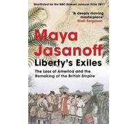 Maya Jasanoff Liberty’s Exiles (Tascabile)
