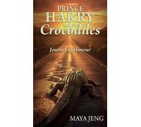 Maya Jeng Prince Harry and the Crocodile (Copertina rigida)