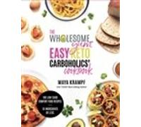 Maya Krampf The Wholesome Yum Easy Keto Carboholics' Cookbook (Copertina rigida)