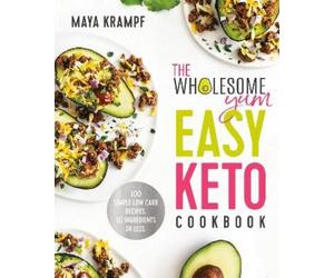 Maya Krampf The Wholesome Yum Easy Keto Cookbook (Copertina rigida)