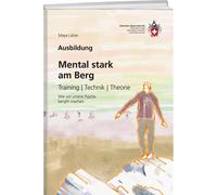 Maya Lalive Mental stark am Berg: Training, Technik, Theorie (SAC Au (Tascabile)