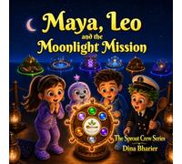 Maya, Leo and the Moonlight Mission: A Magical Bedtime Story to Help Children Wind Down, Settle to Sleep and Collect Six Sleep Gems