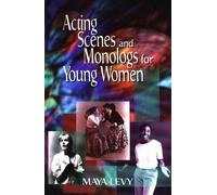 Maya Levy Acting Scenes & Monologs for Young Women (Tascabile)