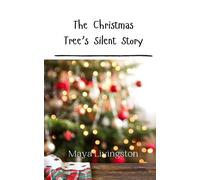 Maya Livingston The Christmas Tree's Silent Story (Tascabile)