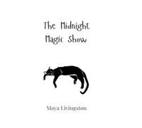 Maya Livingston The Midnight Magic Show (Copertina rigida)