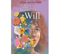Maya Macgregor The Evolving Truth of Ever-Stronger Will (Copertina rigida)