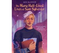 Maya Macgregor The Many Half-Lived Lives of Sam Sylvester (Tascabile)