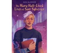 Maya Macgregor The Many Half-Lived Lives of Sam Sylvester (Tascabile)