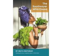 Maya Matanah The Soothsayer Who Cooks (Tascabile)