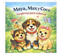 Maya, Max y Coco: Cuaderno para colorear