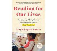 Maya Payne Smart – Reading for Our Lives – L'urgenza dell'alfabetizzazione precoce – Tascabile