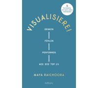 Maya Raichoora Visualisiere: Denken, fühlen, performen wie die Top (Tascabile)