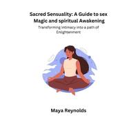 Maya Reynolds Sacred Sensuality (Tascabile)