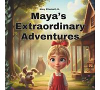 Maya’s Extraordinary Adventures: A Cute Picture Book about Animals and Empathy for Kids Aged 6-9