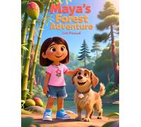 Maya’s Forest Adventure: A Heartwarming Tale of Kindness, Courage, and Caring for Nature