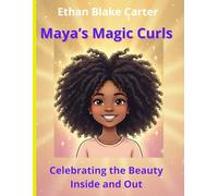 Maya’s Magic Curls: Celebrating the Beauty Inside and Out
