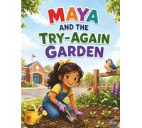 Maya’s Try-Again Garden