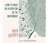 Maya Salameh How to Make an Algorithm in the Microwave (Tascabile)