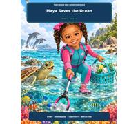 Maya Saves The Ocean: A Curious Kids Adventure in Marine Science and Everyday Conservation: 4