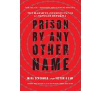Maya Schenwar Victoria Law Prison by Any Other Name (Tascabile)