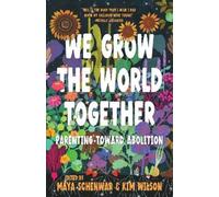 Maya Schenwar We Grow the World Together (Copertina rigida)