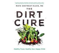 Maya Shetreat-Klein The Dirt Cure (Tascabile)