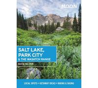 Maya Silver Moon Salt Lake, Park City & the Wasatch Range (First Edi (Tascabile)